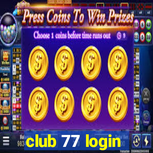 club 77 login